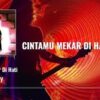 Cinta Mu Mekar Di Hati Ku